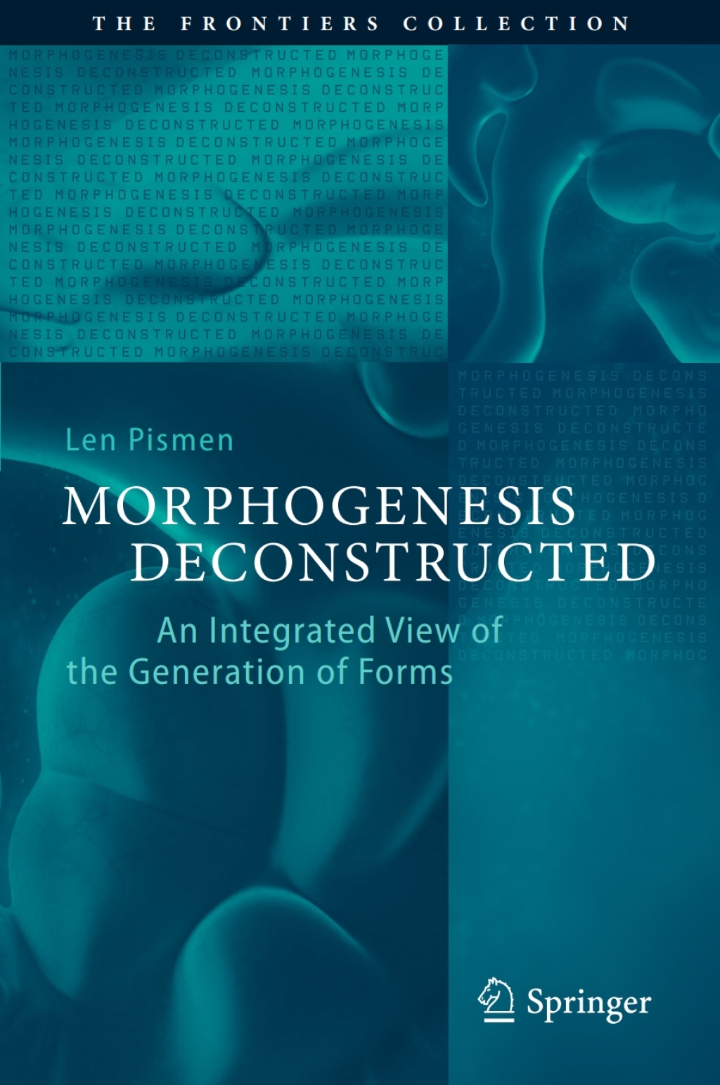 Morphogenesis Deconstructed An Integrated View of the Generation of Forms