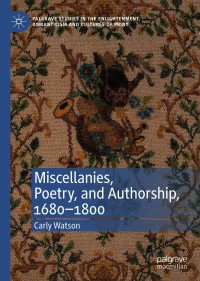 Cover image: Miscellanies, Poetry, and Authorship, 1680–1800 9783030370657