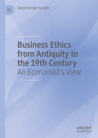 Cover image: Business Ethics from Antiquity to the 19th Century 9783030371647