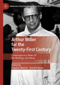 Imagen de portada: Arthur Miller for the Twenty-First Century 1st edition 9783030372927