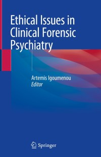 Imagen de portada: Ethical Issues in Clinical Forensic Psychiatry 1st edition 9783030373009