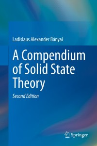 表紙画像: A Compendium of Solid State Theory 2nd edition 9783030373580
