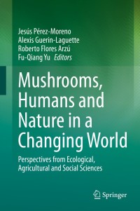 Cover image: Mushrooms, Humans and Nature in a Changing World 1st edition 9783030373771