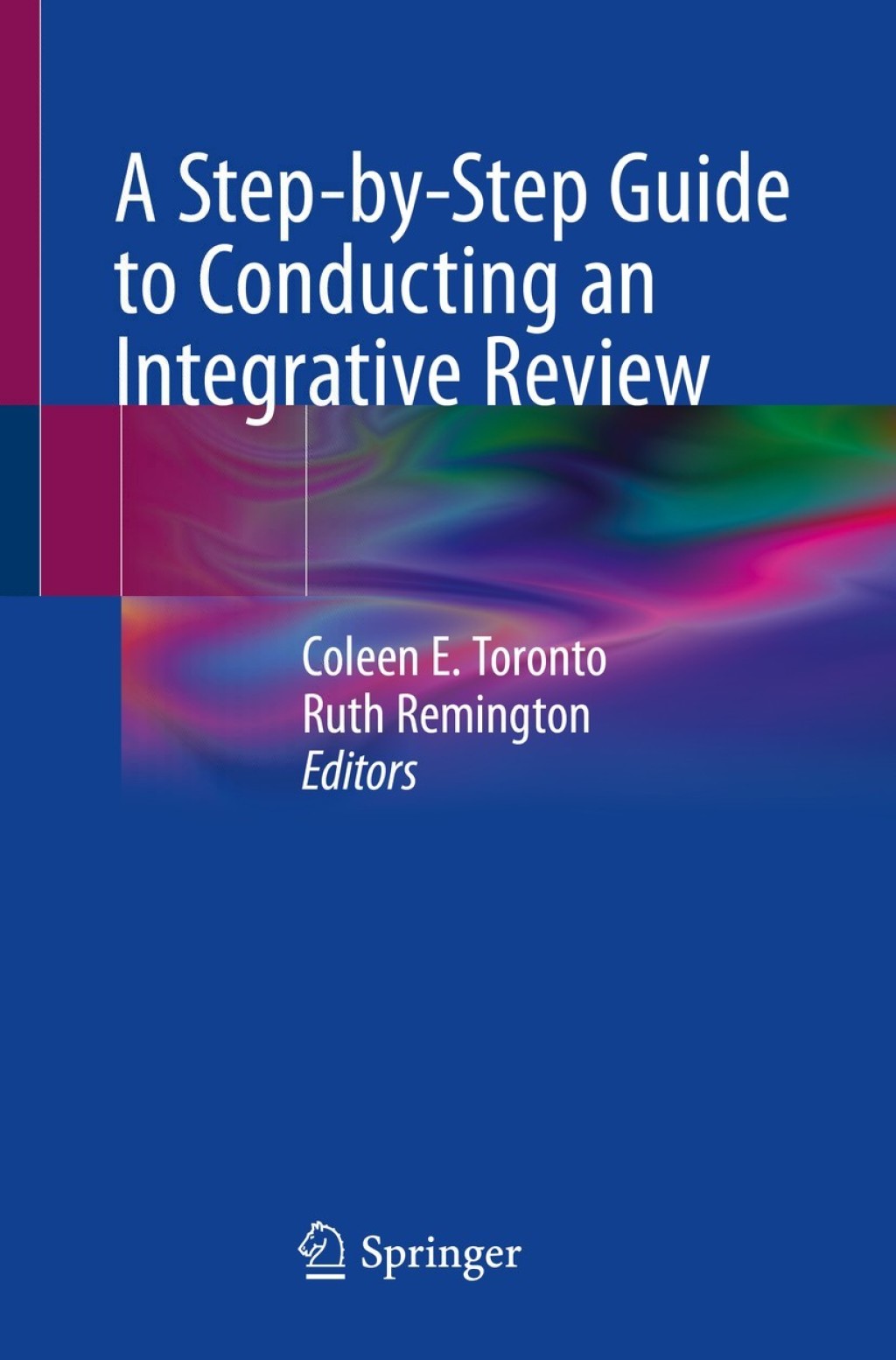 A Step-by-Step Guide to Conducting an Integrative Review 1st Edition
