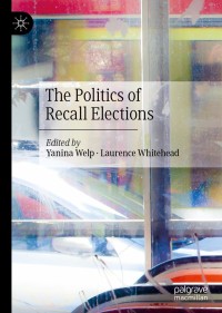صورة الغلاف: The Politics of Recall Elections 1st edition 9783030376093