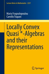 Cover image: Locally Convex Quasi *-Algebras and their Representations 9783030377045