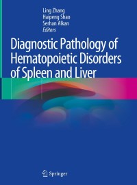Titelbild: Diagnostic Pathology of Hematopoietic Disorders of Spleen and Liver 1st edition 9783030377076