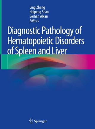 Cover image: Diagnostic Pathology of Hematopoietic Disorders of Spleen and Liver 1st edition 9783030377076