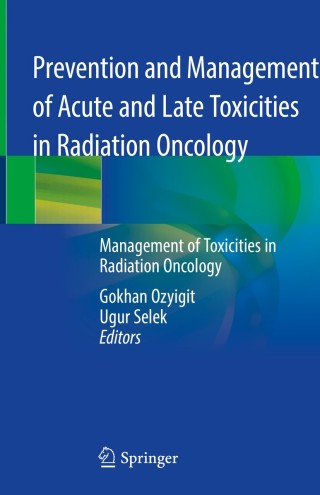 Cover image: Prevention and Management of Acute and Late Toxicities in Radiation Oncology 1st edition 9783030377977