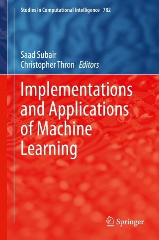 Cover image: Implementations and Applications of Machine Learning 1st edition 9783030378295