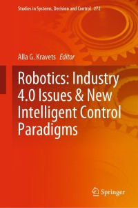 Omslagafbeelding: Robotics: Industry 4.0 Issues & New Intelligent Control Paradigms 9783030378400