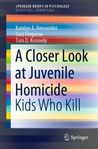 صورة الغلاف: A Closer Look at Juvenile Homicide 9783030381677