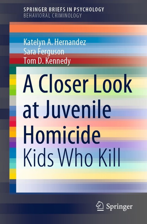 A Closer Look at Juvenile Homicide: Kids Who Kill - FULL INSTANT DOWNLOAD | PDF DOCX EPUB