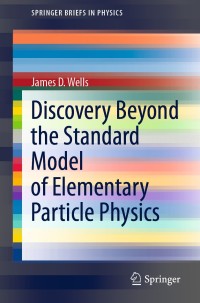 Cover image: Discovery Beyond the Standard Model of Elementary Particle Physics 9783030382032