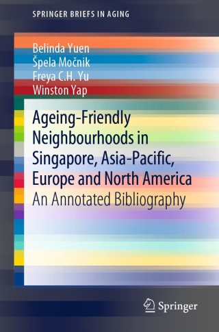 Cover image: Ageing-Friendly Neighbourhoods in Singapore, Asia-Pacific, Europe and North America 9783030382872