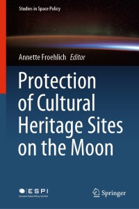 Cover image: Protection of Cultural Heritage Sites on the Moon 1st edition 9783030384029