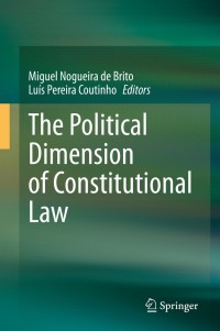 Immagine di copertina: The Political Dimension of Constitutional Law 1st edition 9783030384586