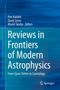 صورة الغلاف: Reviews in Frontiers of Modern Astrophysics 1st edition 9783030385088