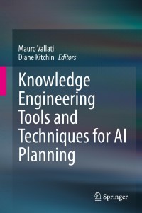 Cover image: Knowledge Engineering Tools and Techniques for AI Planning 1st edition 9783030385606