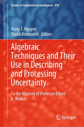 Cover image: Algebraic Techniques and Their Use in Describing and Processing Uncertainty 1st edition 9783030385644
