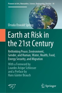 Titelbild: Earth at Risk in the 21st Century: Rethinking Peace, Environment, Gender, and Human, Water, Health, Food, Energy Security, and Migration 9783030385682