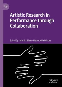 Omslagafbeelding: Artistic Research in Performance through Collaboration 1st edition 9783030385989