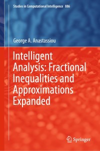 Cover image: Intelligent Analysis: Fractional Inequalities and Approximations Expanded 9783030386351