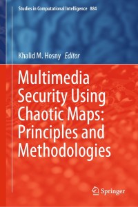 Titelbild: Multimedia Security Using Chaotic Maps: Principles and Methodologies 1st edition 9783030386993