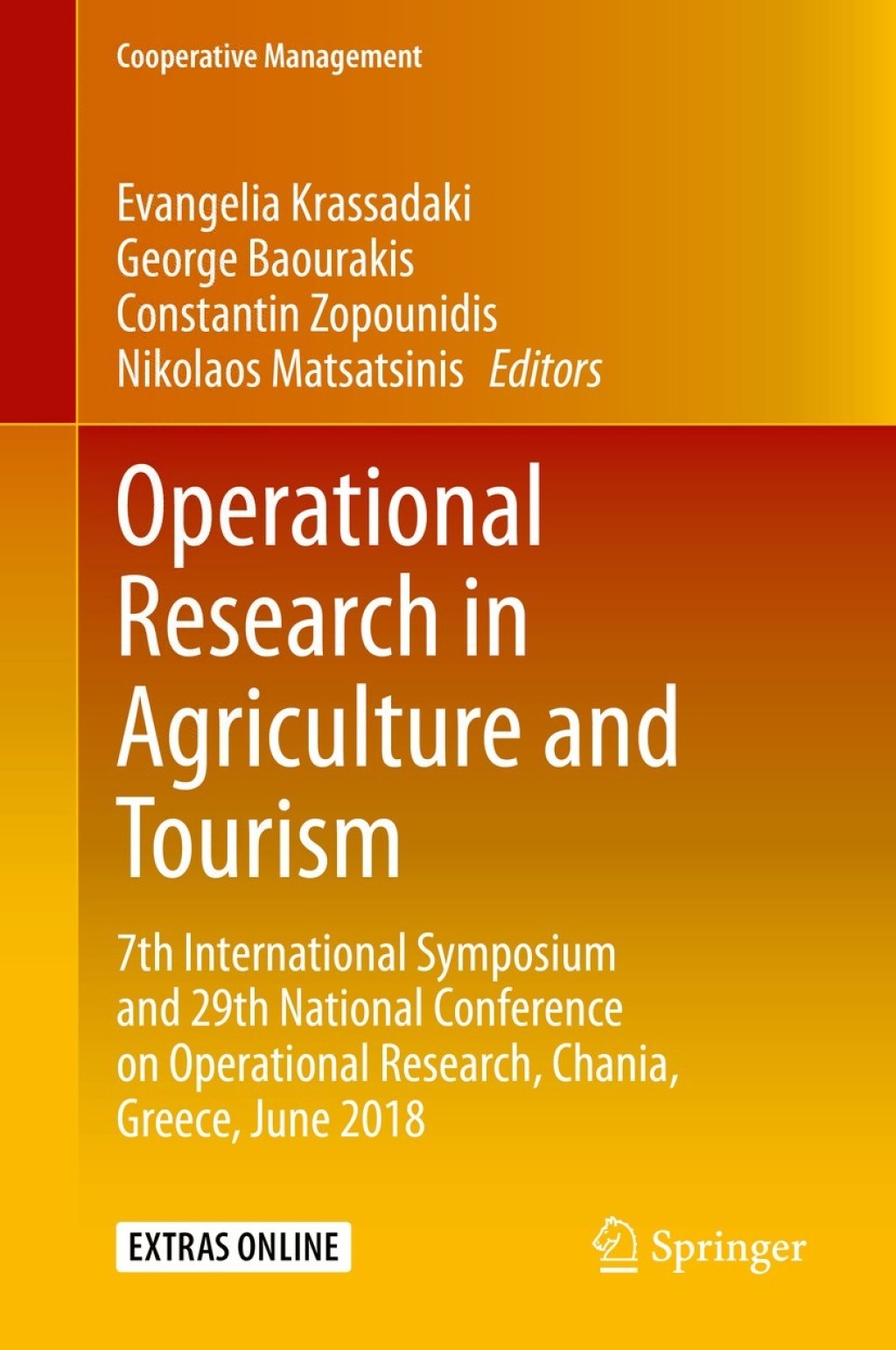 Operational Research in Agriculture and Tourism 7th International Symposium and 29th National Conference on Operational Research, Chania, Greece, June 2018 1st Edition