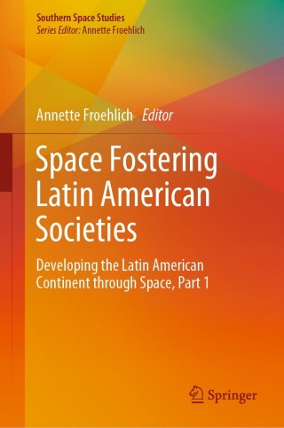 Imagen de portada: Space Fostering Latin American Societies 1st edition 9783030389116