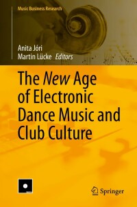 Imagen de portada: The New Age of Electronic Dance Music and Club Culture 1st edition 9783030390013