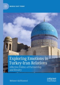 Omslagafbeelding: Exploring Emotions in Turkey-Iran Relations 9783030390280