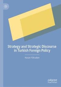 表紙画像: Strategy and Strategic Discourse in Turkish Foreign Policy 9783030390365