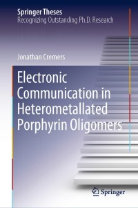 Cover image: Electronic Communication in Heterometallated Porphyrin Oligomers 9783030391003