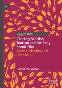 Cover image: Charting Scottish Tourism and the Early Scenic Film 9783030391522