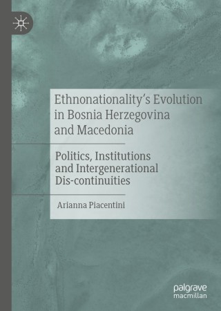 Immagine di copertina: Ethnonationality’s Evolution in Bosnia Herzegovina and Macedonia 9783030391881