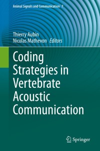 Cover image: Coding Strategies in Vertebrate Acoustic Communication 1st edition 9783030391997