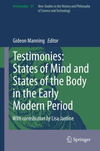 Cover image: Testimonies: States of Mind and States of the Body in the Early Modern Period 1st edition 9783030393748