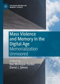 Imagen de portada: Mass Violence and Memory in the Digital Age 1st edition 9783030393946