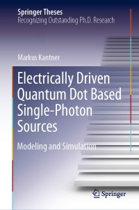 Imagen de portada: Electrically Driven Quantum Dot Based Single-Photon Sources 9783030395421