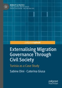 表紙画像: Externalising Migration Governance Through Civil Society 9783030395773