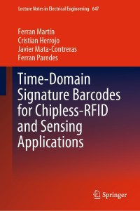 Imagen de portada: Time-Domain Signature Barcodes for Chipless-RFID and Sensing Applications 9783030397258