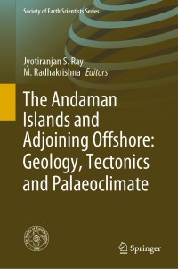 Omslagafbeelding: The Andaman Islands and Adjoining Offshore: Geology, Tectonics and Palaeoclimate 1st edition 9783030398422
