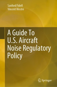 Imagen de portada: A Guide To U.S. Aircraft Noise Regulatory Policy 9783030399078