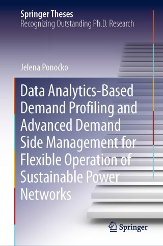 صورة الغلاف: Data Analytics-Based Demand Profiling and Advanced Demand Side Management for Flexible Operation of Sustainable Power Networks 9783030399429