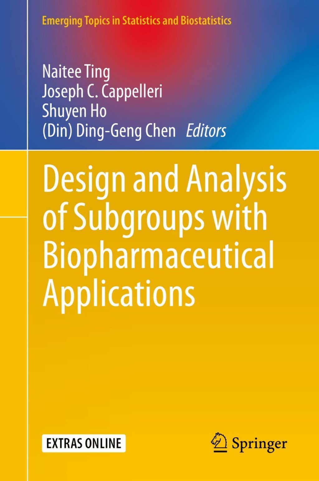 Design and Analysis of Subgroups with Biopharmaceutical Applications 1st Edition