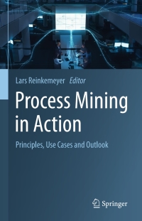صورة الغلاف: Process Mining in Action 1st edition 9783030401719