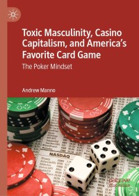 Imagen de portada: Toxic Masculinity, Casino Capitalism, and America's Favorite Card Game 9783030402594