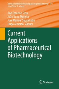 Cover image: Current Applications of Pharmaceutical Biotechnology 1st edition 9783030404635