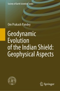 Cover image: Geodynamic Evolution of the Indian Shield: Geophysical Aspects 9783030405960